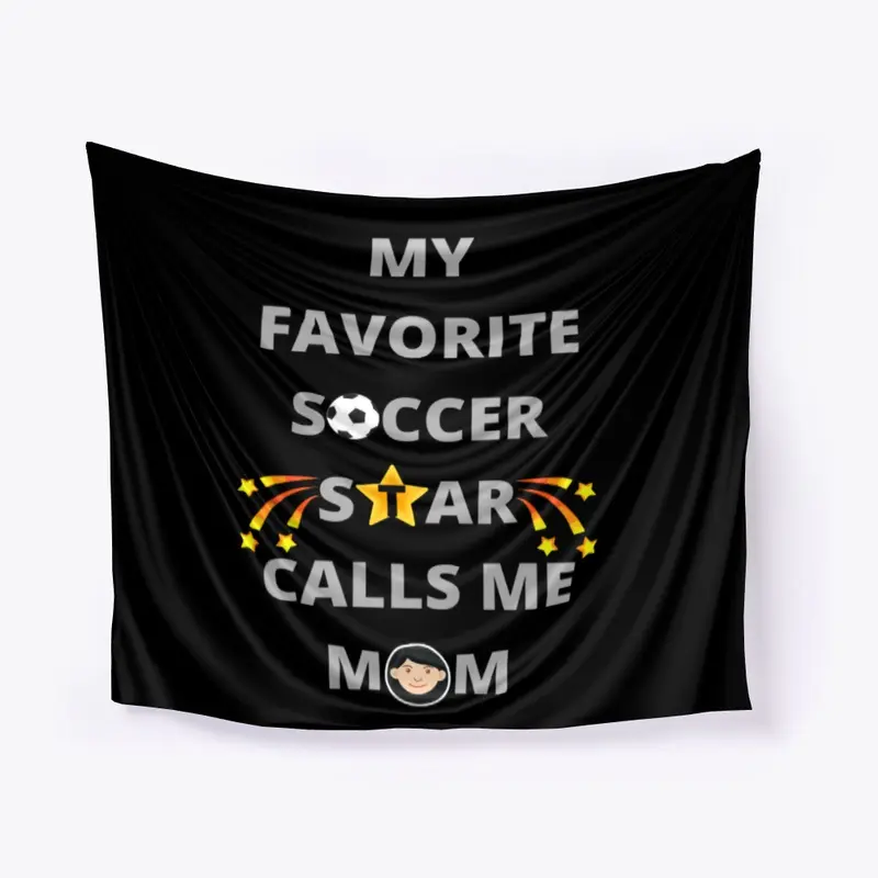 My Favorite Soccer Star Call Me Mom