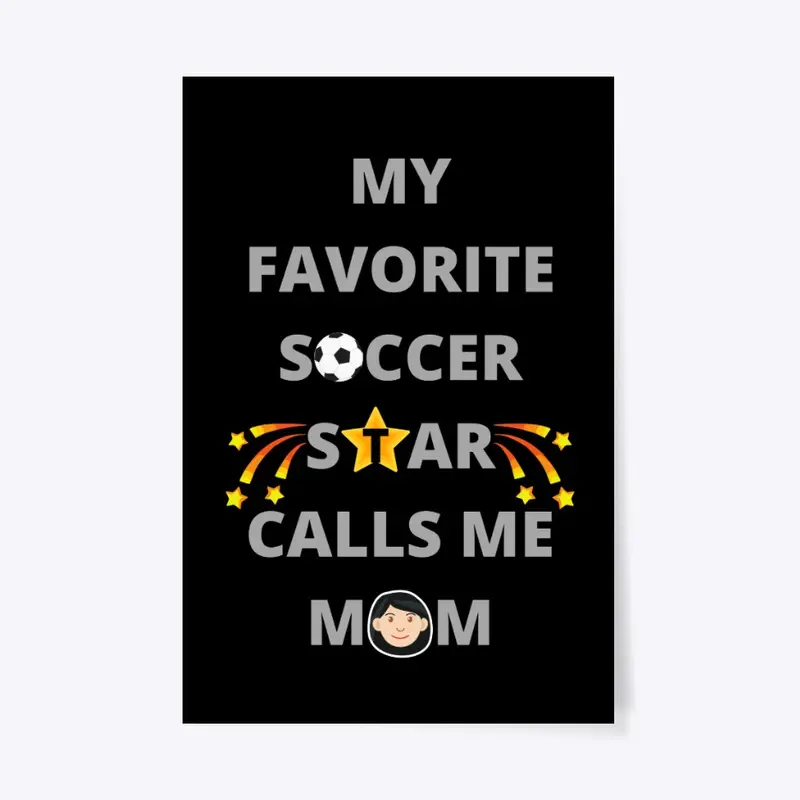 My Favorite Soccer Star Call Me Mom