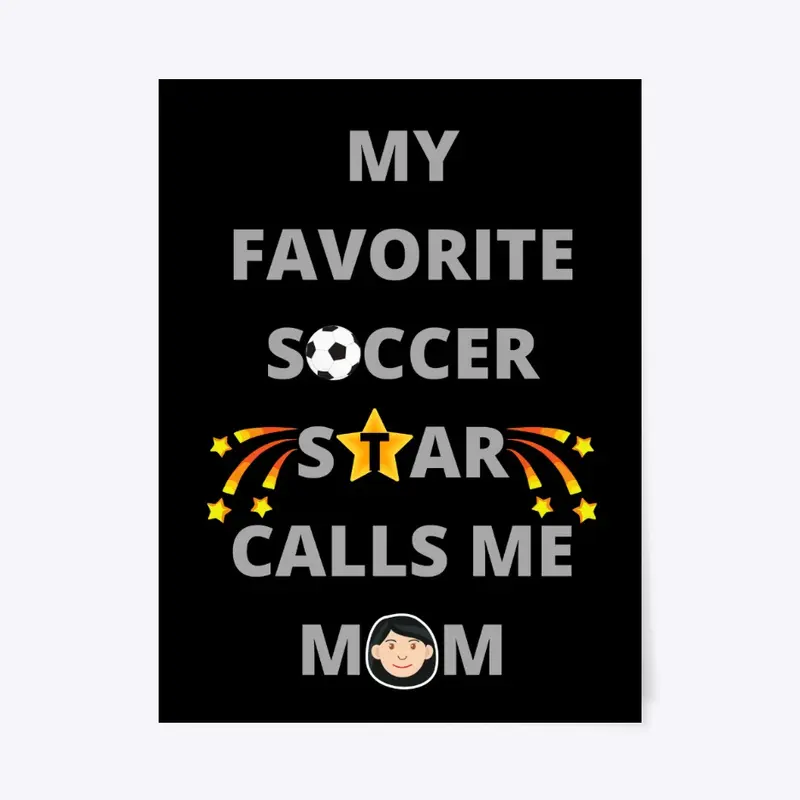 My Favorite Soccer Star Call Me Mom