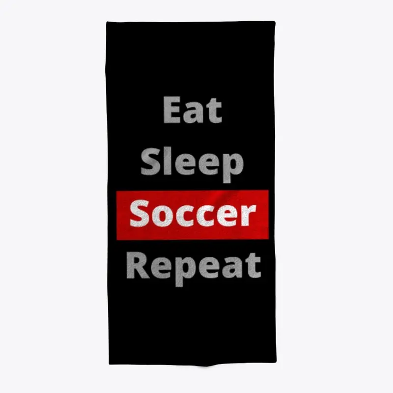 Eat Sleep Soccer Repeat