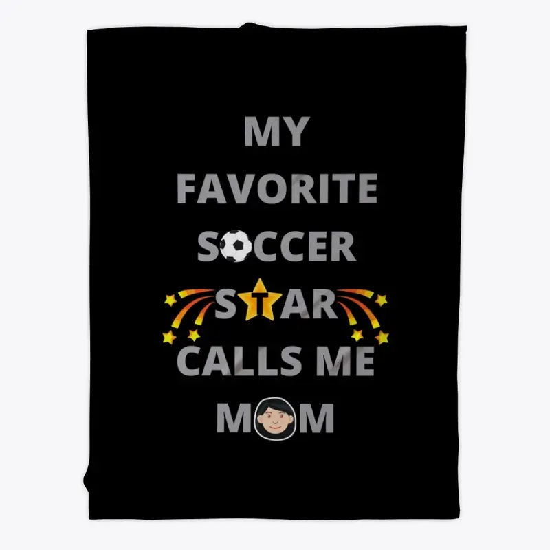 My Favorite Soccer Star Call Me Mom